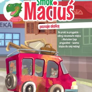 Smok Maciuś poznaje okolicę