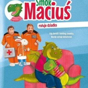 Smok Maciuś ratuje dziadka