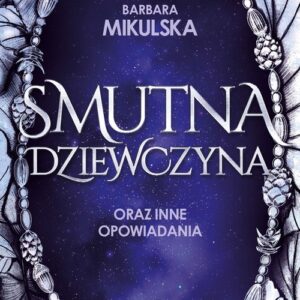 Smutna dziewczyna oraz inne opowiadania