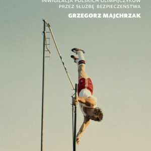 Smutni panowie na olimpijskim szlaku. Inwigilacja polskich olimpijczyków przez służbę bezpieczeństwa