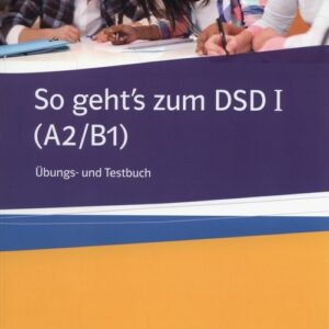 So gehts zum DSD I A2/B1 Ubungs- und Testbuch