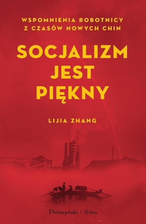 Socjalizm jest piękny. Wspomnienia robotnicy z czasów nowych Chin