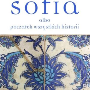 Sofia albo początek wszystkich historii