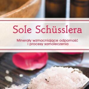 Sole Schusslera. Minerały wzmacniające odporność