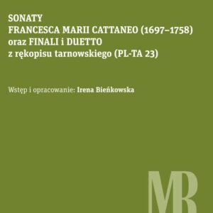 Sonaty Francesca Marii Cattaneo (1697-1758) oraz finali i duetto z rękopisu tarnowskiego (PL-TA 23)