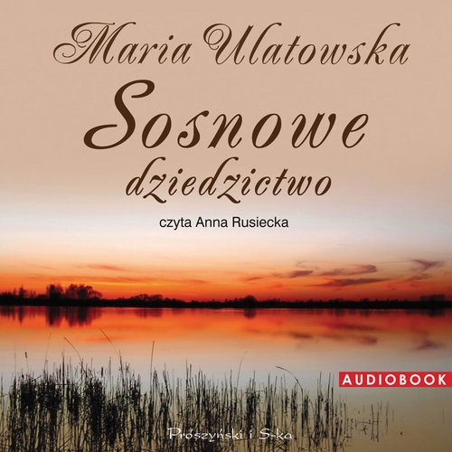 Sosnowe dziedzictwo
	 (Audiobook)