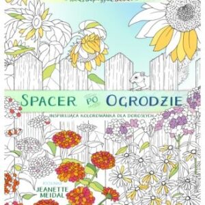 Spacer po ogrodzie - kolorowanka dla każdego