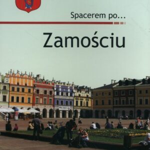 Spacerem po Zamościu