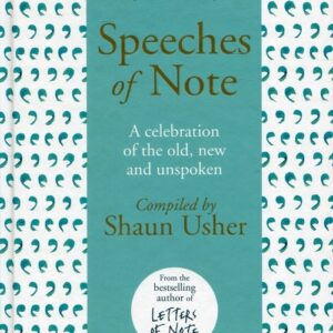 Speeches of Note. A celebration of the old, new and unspoken
