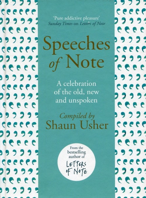 Speeches of Note. A celebration of the old, new and unspoken