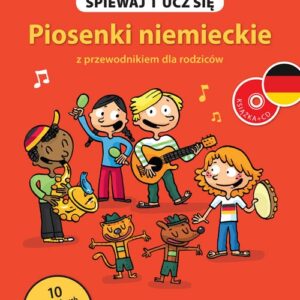 Śpiewaj i ucz się Piosenki niemieckie z przewodnikiem dla rodziców