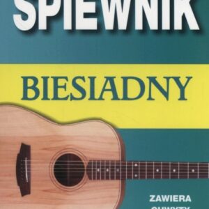 Śpiewnik biesiadny. Zawiera chwyty gitarowe