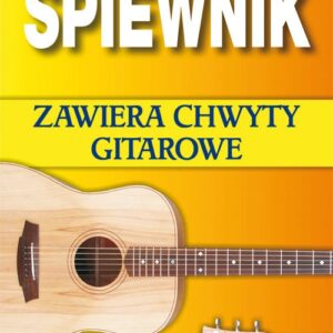 Śpiewnik. Zawiera chwyty gitarowe