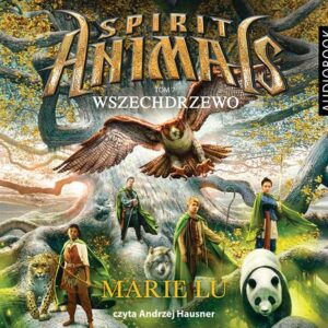 Spirit Animals Tom 7 Wszechdrzewo (Audiobook)