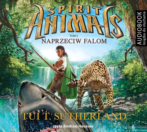 Spirit Animals Tom5 Naprzeciw falom (Audiobook)