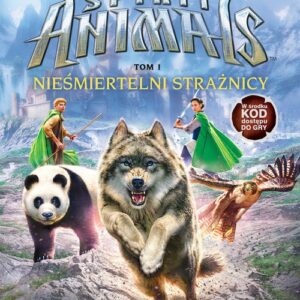 Spirit Animals Upadek Bestii Tom 1 Nieśmiertelni strażnicy