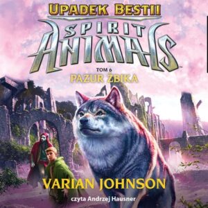 Spirit Animals Upadek bestii Tom 6 Pazur żbika (Audiobook)