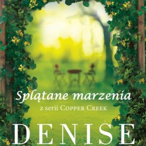 Splątane marzenia. Copper Creek #2