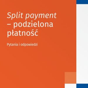 Split payment - podzielona płatność. Pytania i odpowiedzi