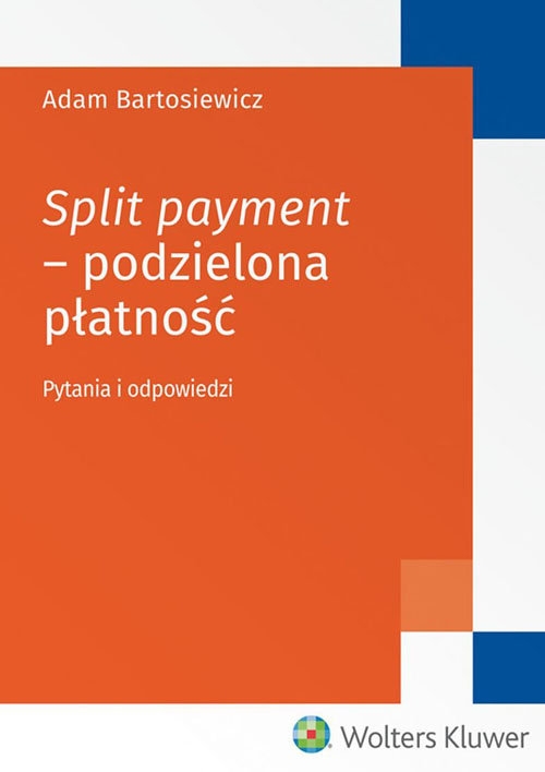 Split payment - podzielona płatność. Pytania i odpowiedzi