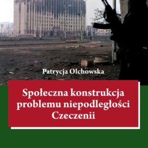 Społeczna konstrukcja problemu niepodległości Czeczenii