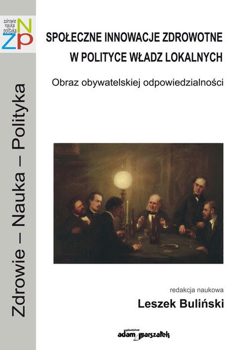 Społeczne innowacje zdrowotne w polityce władz lokalnych. Obraz obywatelskiej odpowiedzialności