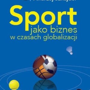 Sport jako biznes w epoce globalizacji