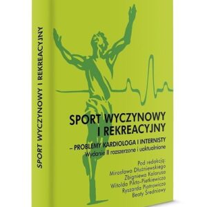 Sport wyczynowy i rekreacyjny - problemy kardiologa i internisty
