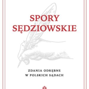 Spory sędziowskie. Zdania odrębne w polskich sądach