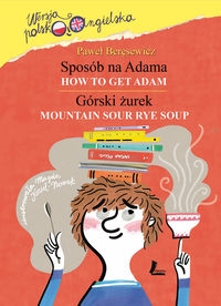 Sposób na Adama How to get Adam. wersja polsko-angielska