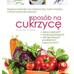 Sposób na cukrzycę. Nauka potwierdza, że cukrzyca typu 2 jest chorobą, z której można się wyleczyć