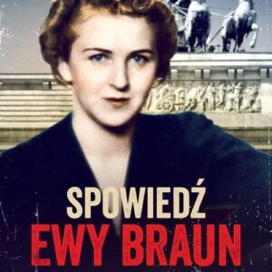 Spowiedź Ewy Braun