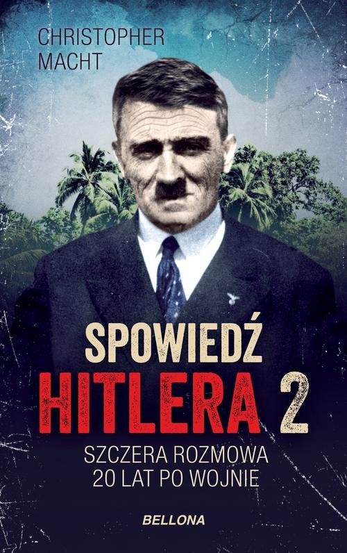 Spowiedź Hitlera 2 Szczera rozmowa po 20 latach