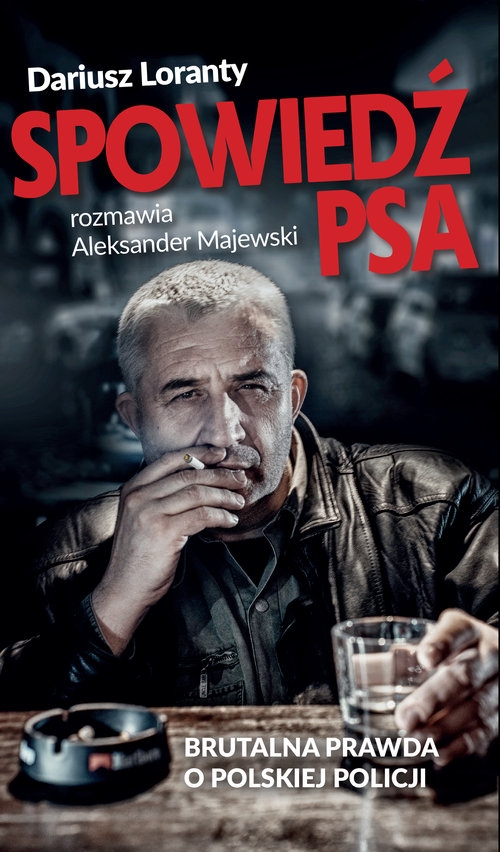 Spowiedź psa. Brutalna prawda o polskiej policji