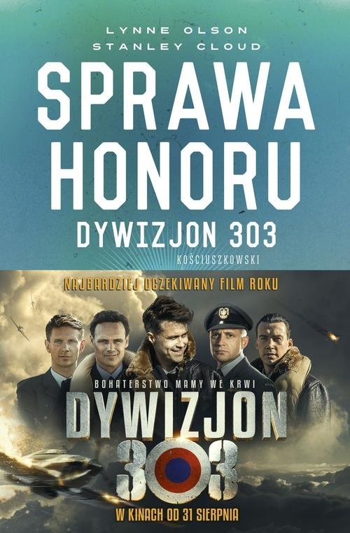 Sprawa honoru. Dywizjon 303 Kościuszkowski: zapomniani bohaterowie II wojny Światowej