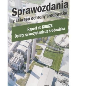 Sprawozdania z zakresu ochrony środowiska. Raport do KOBiZE. Opłaty za korzystanie ze środowiska