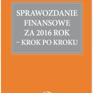Sprawozdanie finansowe za 2016 rok Krok po kroku