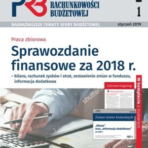 Sprawozdanie finansowe za 2018 rok. Poradnik Rachunkowości Budżetowej 1/2019