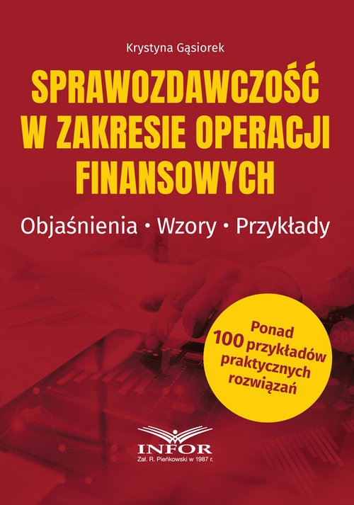 Sprawozdawczość w zakresie operacji finansowych.. Objaśnienia,wzory,przykłady