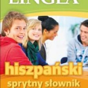Sprytny słownik hiszpańsko-polski i polsko-hiszpański. nie tylko do szkoły