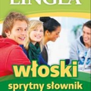 Sprytny słownik włosko-polski i polsko-włoski. nie tylko do szkoły