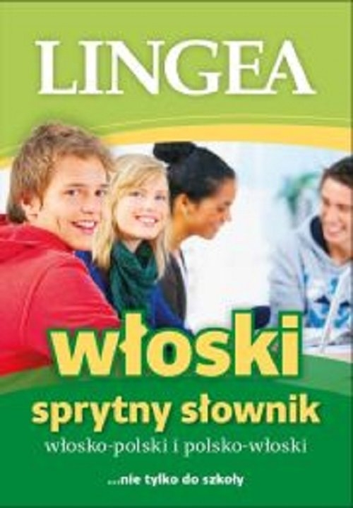 Sprytny słownik włosko-polski i polsko-włoski. nie tylko do szkoły