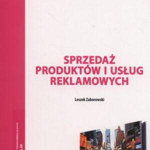 Sprzedaż produktów i usług reklamowych Podręcznik. Szkoły ponadgimnazjalne