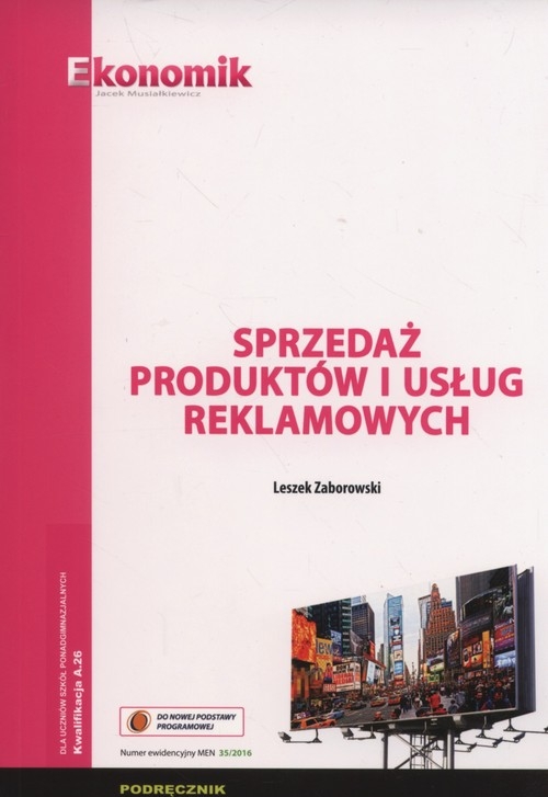 Sprzedaż produktów i usług reklamowych Podręcznik. Szkoły ponadgimnazjalne