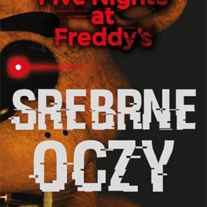 Srebrne oczy. Five Nights at Freddys