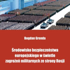 Środowisko bezpieczeństwa europejskiego w świetle zagrożeń militarnych ze strony Rosji