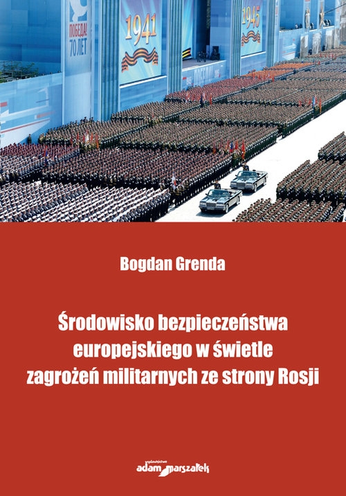 Środowisko bezpieczeństwa europejskiego w świetle zagrożeń militarnych ze strony Rosji