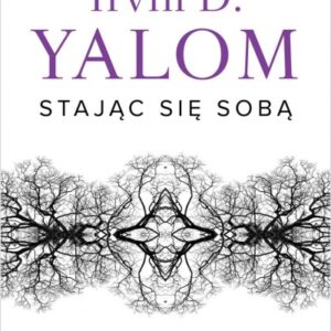 Stając się sobą. Pamiętnik psychiatry