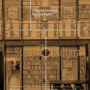 Stan Bibliotek w Polsce Raport 2014. Libraries in Poland The 2014 Report