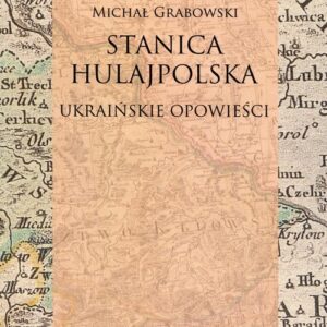 Stanica hulajpolska Ukraińskie opowieści